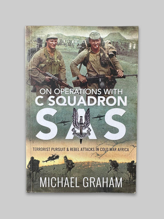 SAS-On Operations with C-Squadron - Michael Graham